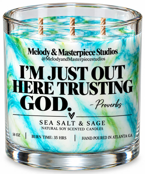 I'm Just Out Here Trusting God